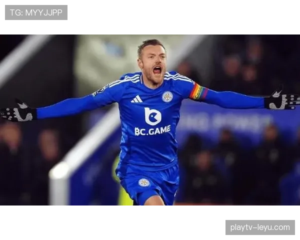 莱斯特城续约瓦尔迪，老将前锋期待继续为球队贡献力量