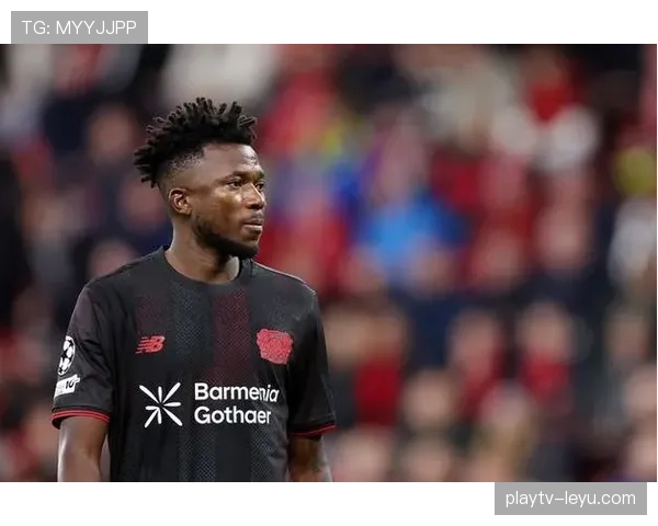 塔普索巴防线表现稳健，渐成勒沃库森后防铁闸